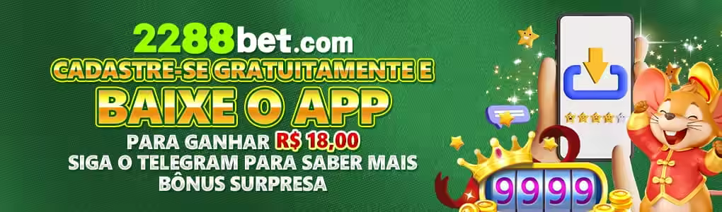 banner 2288bet3 cadastre-se grátis baixe o app ganhe 18 reais siga telegram bônus surpresa
